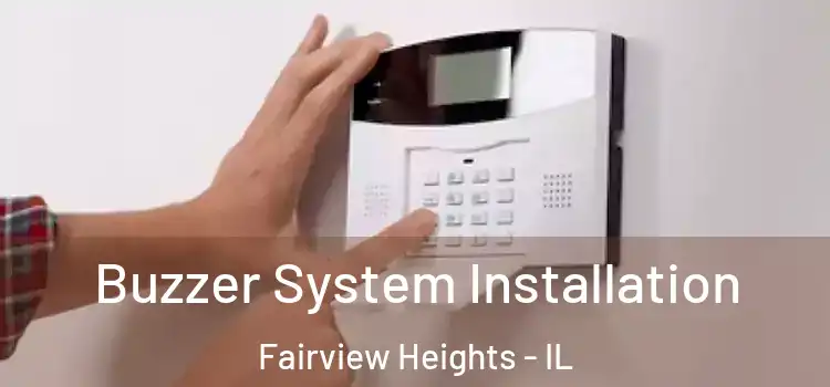 Buzzer System Installation Fairview Heights - IL