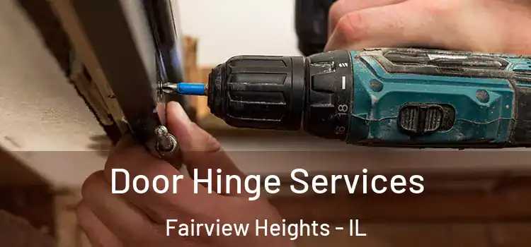 Door Hinge Services Fairview Heights - IL