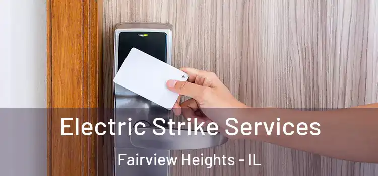 Electric Strike Services Fairview Heights - IL