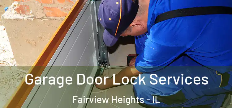Garage Door Lock Services Fairview Heights - IL