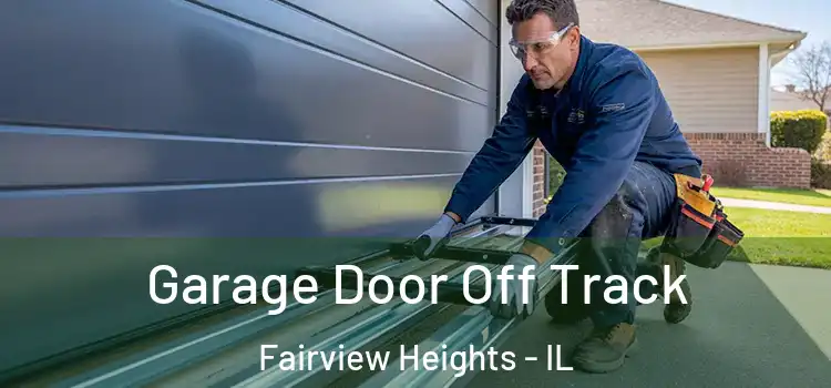  Garage Door Off Track Fairview Heights - IL