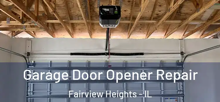  Garage Door Opener Repair Fairview Heights - IL