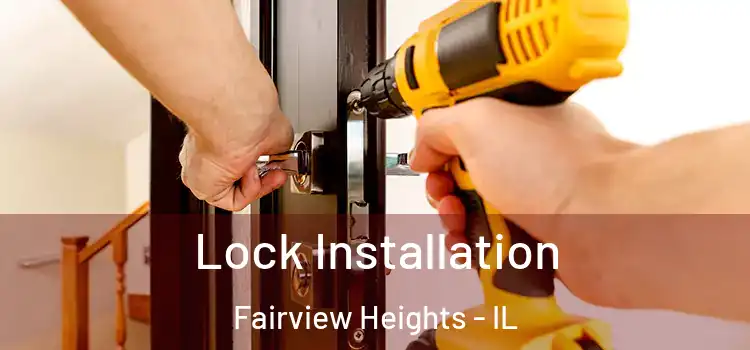 Lock Installation Fairview Heights - IL
