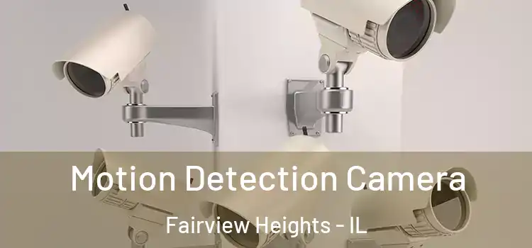  Motion Detection Camera Fairview Heights - IL