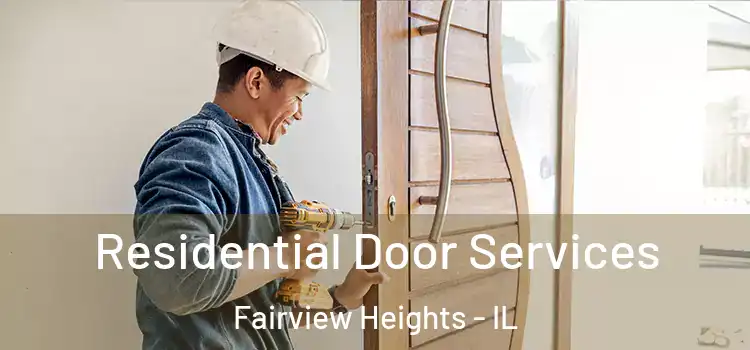 Residential Door Services Fairview Heights - IL