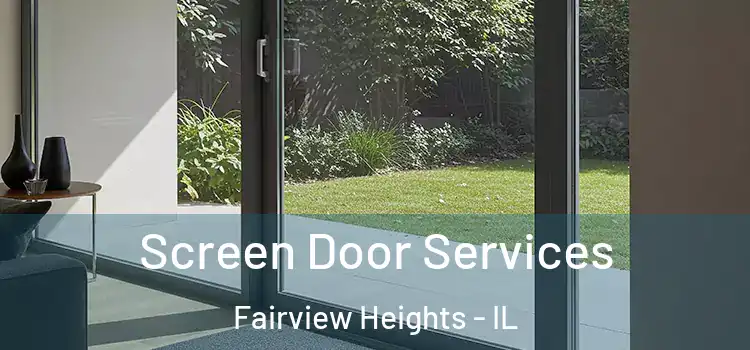 Screen Door Services Fairview Heights - IL